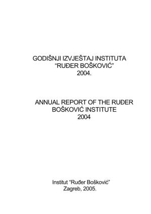 Godišnji Izvještaj Instituta “Ruđer Bošković” 2004. Annual Report of the Ruđer Bošković Institute 2004