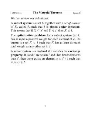 The Matroid Theorem We First Review Our Definitions: a Subset System Is A