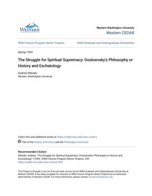 The Struggle for Spiritual Supremacy: Dostoevsky's Philosophy Or History and Eschatology