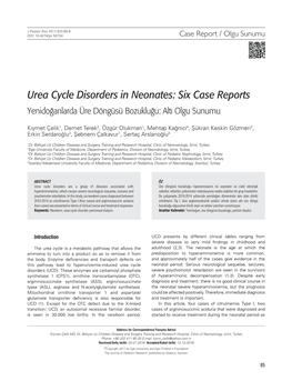 Urea Cycle Disorders in Neonates: Six Case Reports Yenidoğanlarda Üre Döngüsü Bozukluğu: Altı Olgu Sunumu