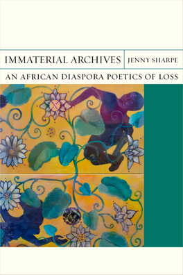 Immaterial Archives: an African Diaspora Poetics of Loss, Jenny Sharpe