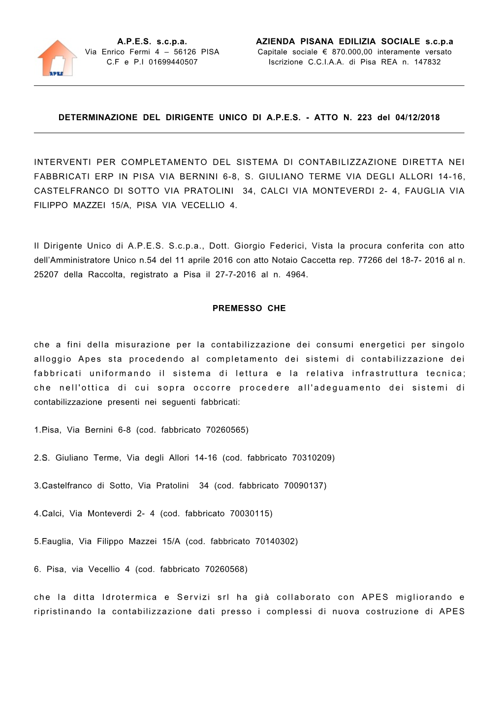 APES Scpa AZIENDA PISANA EDILIZIA SOCIALE Scpa DETERMINAZIONE DEL DIRIGENTE UNICO DI APES