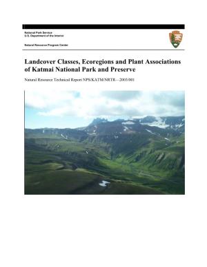Landcover Classes, Ecoregions and Plant Associations of Katmai National Park and Preserve Natural Resource Technical Report NPS/KATM/NRTR—2003/001