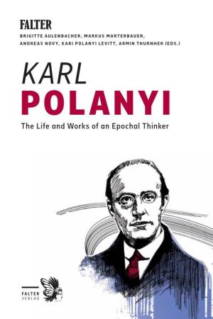 Karl Polanyi. Life and Works of an Epochal Thinker. (Ebook / PDF)