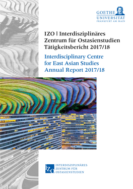 IZO | Interdisziplinäres Zentrum Für Ostasienstudien Tätigkeitsbericht 2017/18 Interdisciplinary Centre for East Asian