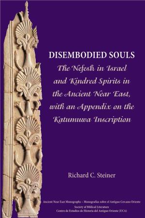 Disembodied Souls the Nefesh in Israel and Kindred Spirits in the Ancient Near East, with an Appendix on the Katumuwa Inscription