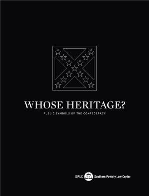 WHOSE HERITAGE? PUBLIC SYMBOLS of the CONFEDERACY 2 Southern Poverty Law Center WHOSE HERITAGE? PUBLIC SYMBOLS of the CONFEDERACY
