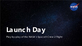 Launch Day Play-By-Play of the NASA’S Spacex Crew-2 Flight What Is Going on Today? Astronauts Are Launching to the International Space Station from American Soil!