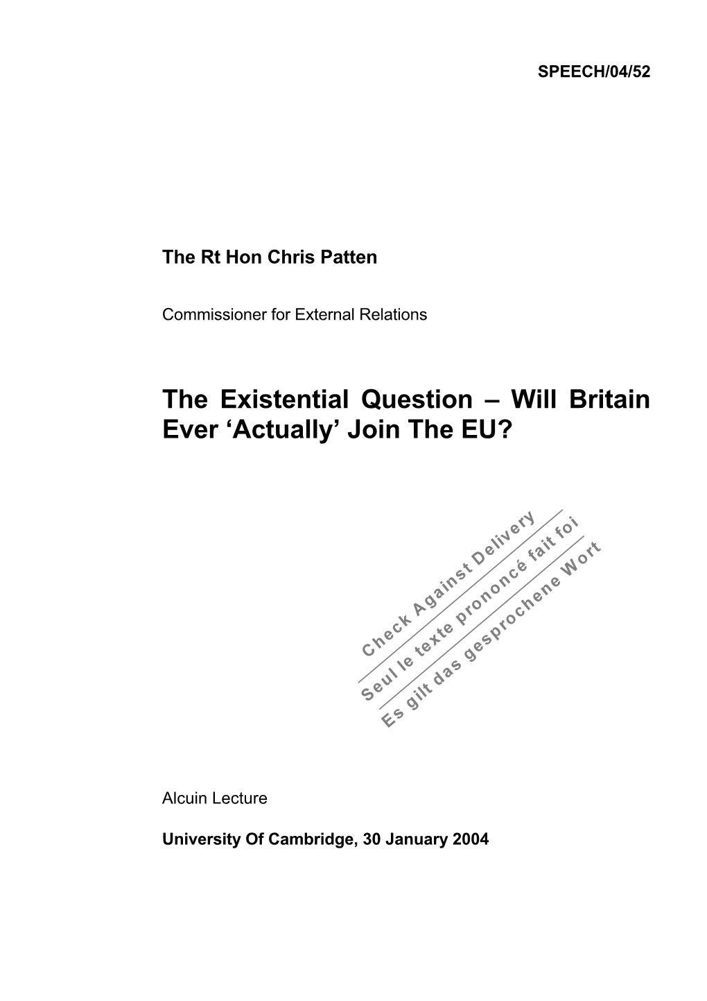 The Existential Question – Will Britain Ever ‘Actually’ Join the EU?