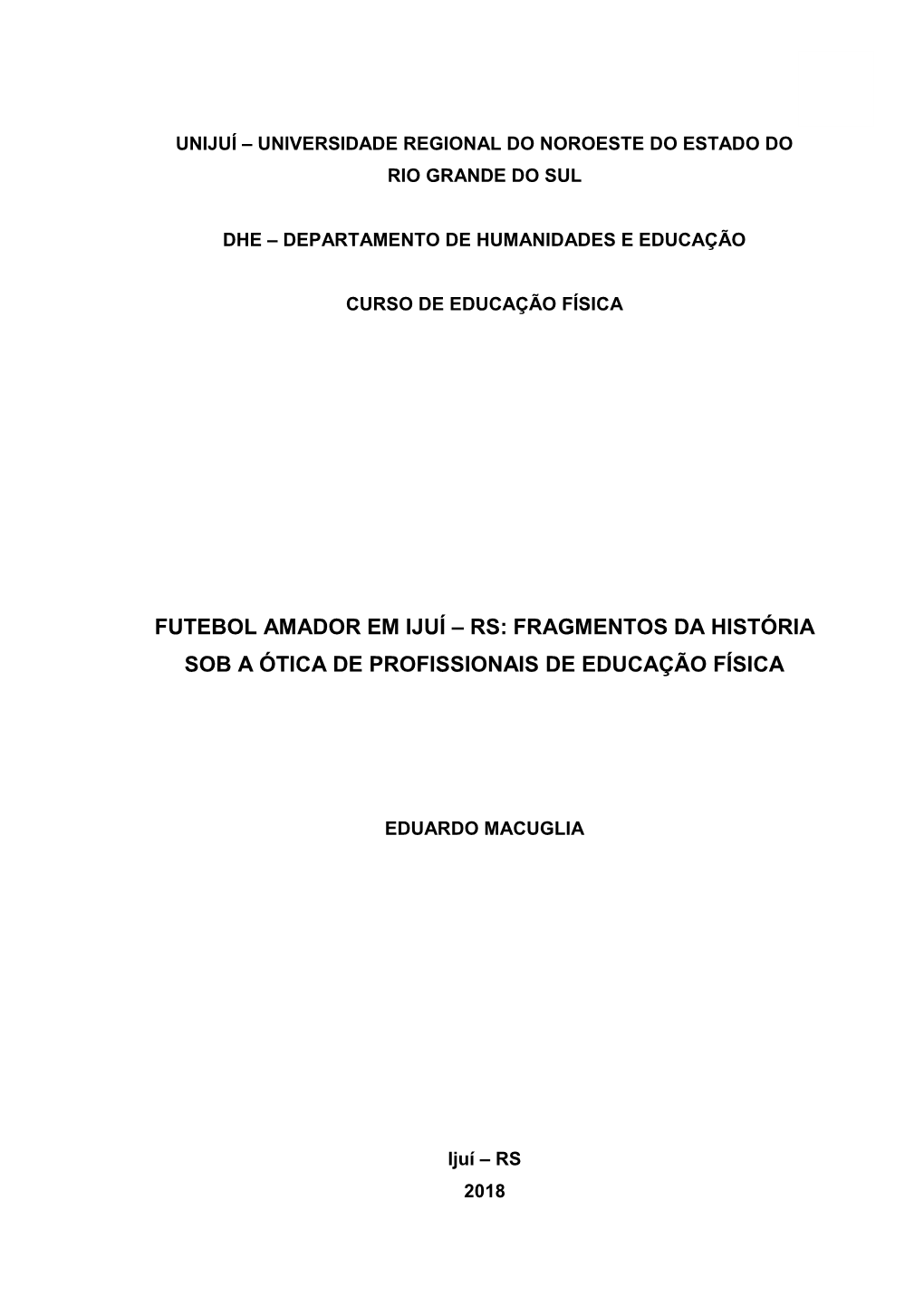 Futebol Amador Em Ijuí – Rs: Fragmentos Da História Sob a Ótica De Profissionais De Educação Física