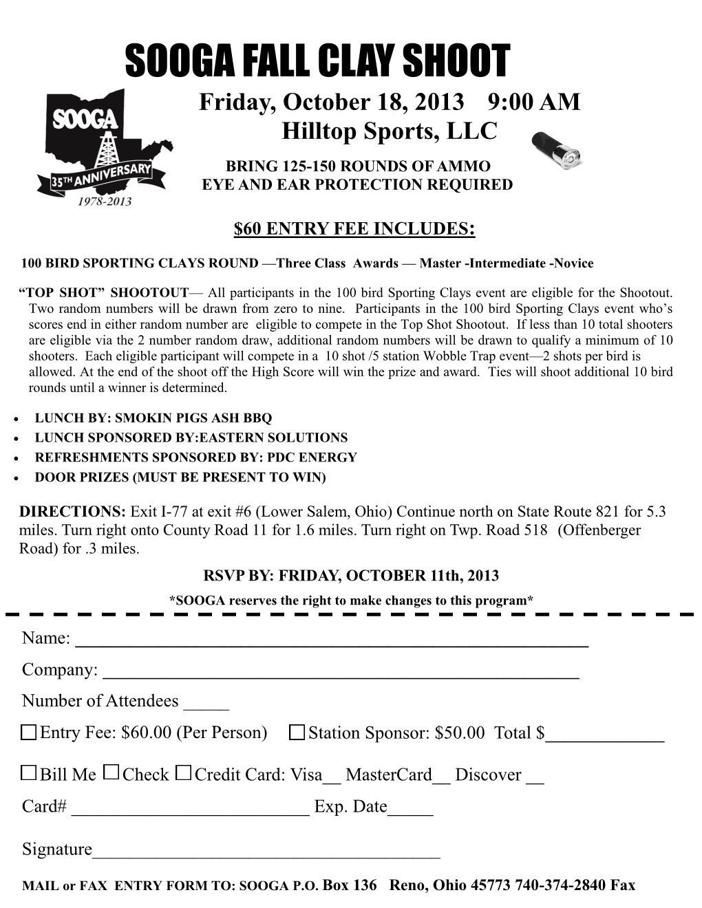 SOOGA FALL CLAY SHOOT Friday, October 18, 2013 9:00 AM Hilltop Sports, LLC BRING 125-150 ROUNDS of AMMO EYE and EAR PROTECTION REQUIRED