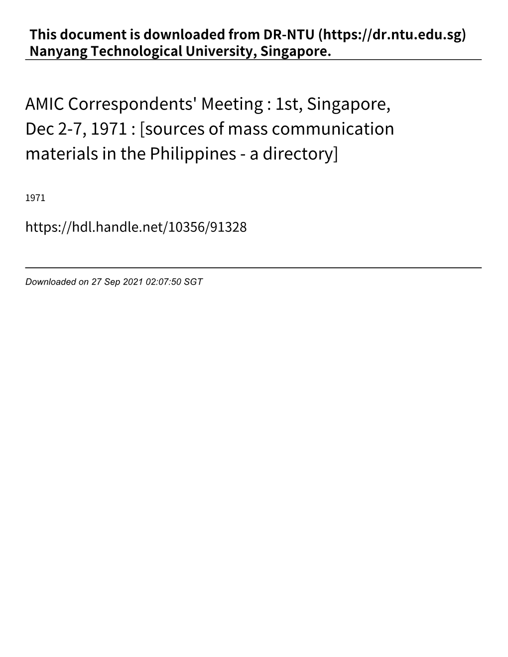 AMIC Correspondents' Meeting : 1St, Singapore, Dec 2‑7, 1971 : [Sources of Mass Communication Materials in the Philippines ‑ a Directory]