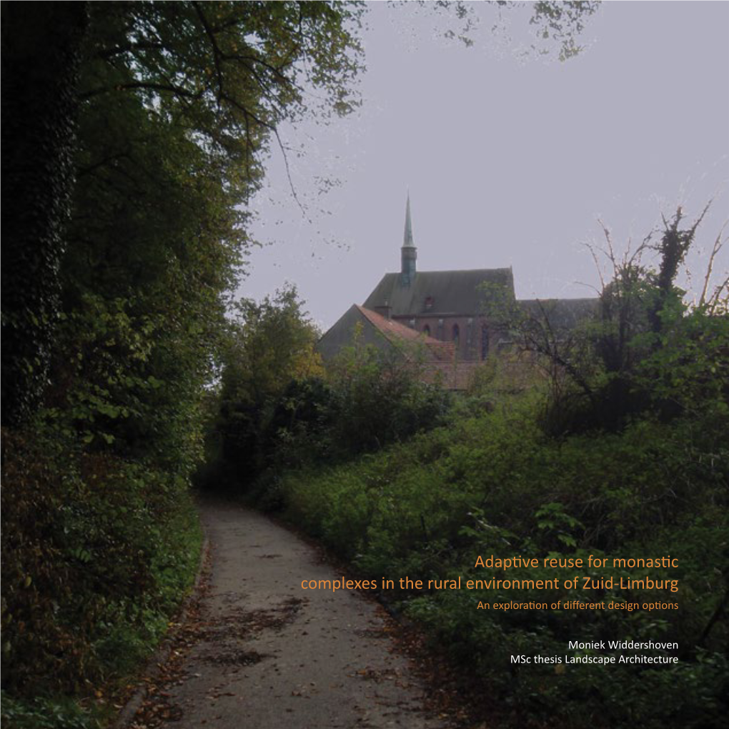 Adaptive Reuse for Monastic Complexes in the Rural Environment of Zuid-Limburg an Exploration of Different Design Options