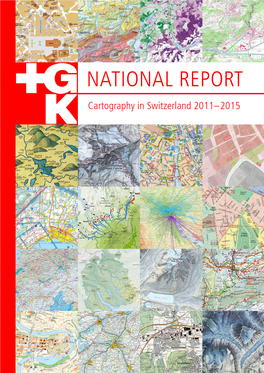 NATIONAL REPORT Cartography in Switzerland 2011 – 2015 NATIONAL REPORT Cartography in Switzerland 2011 – 2015