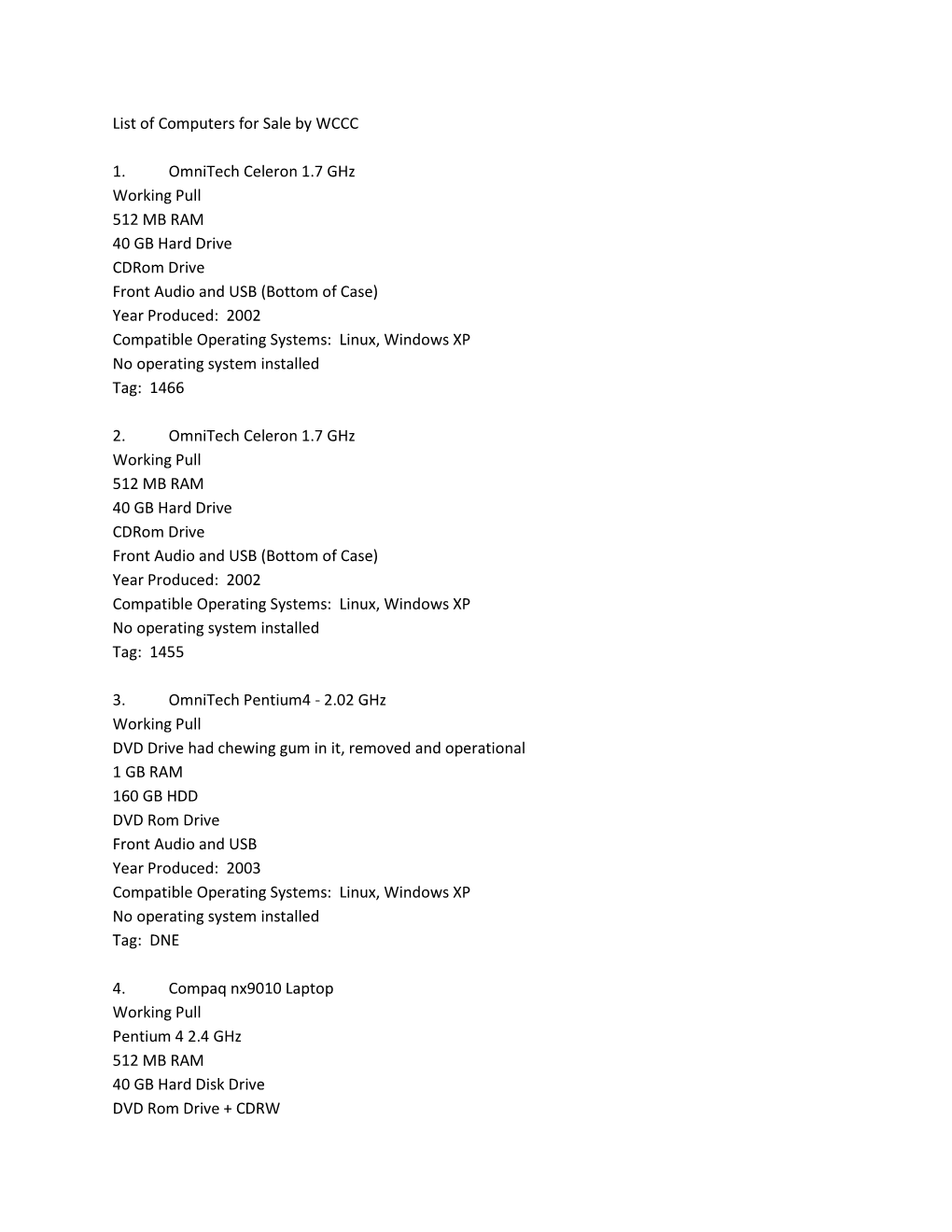 List of Computers for Sale by WCCC 1. Omnitech Celeron 1.7 Ghz