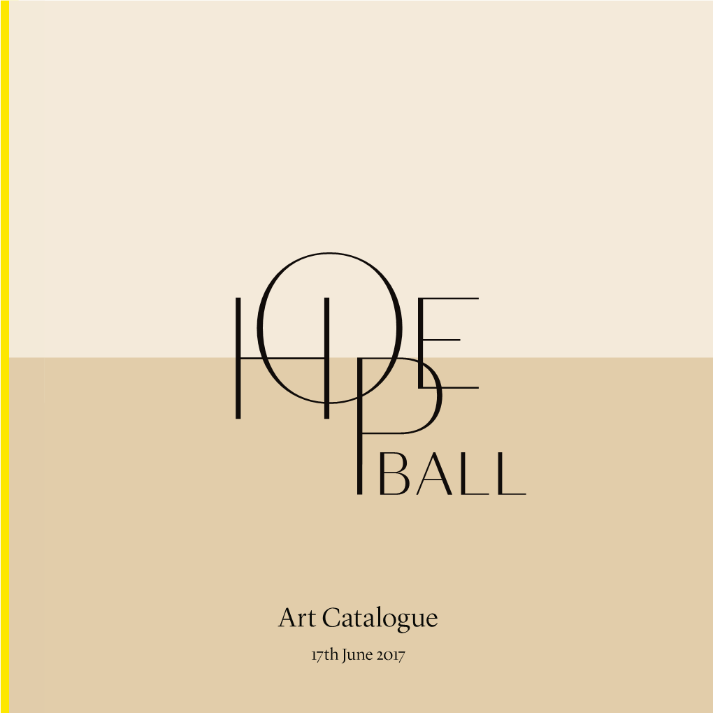 Art Catalogue 17Th June 2017 ‘Hope’ Is the Thing with Feathers That Perches in the Soul, and Sings the Tune Without the Words, and Never Stops - at All