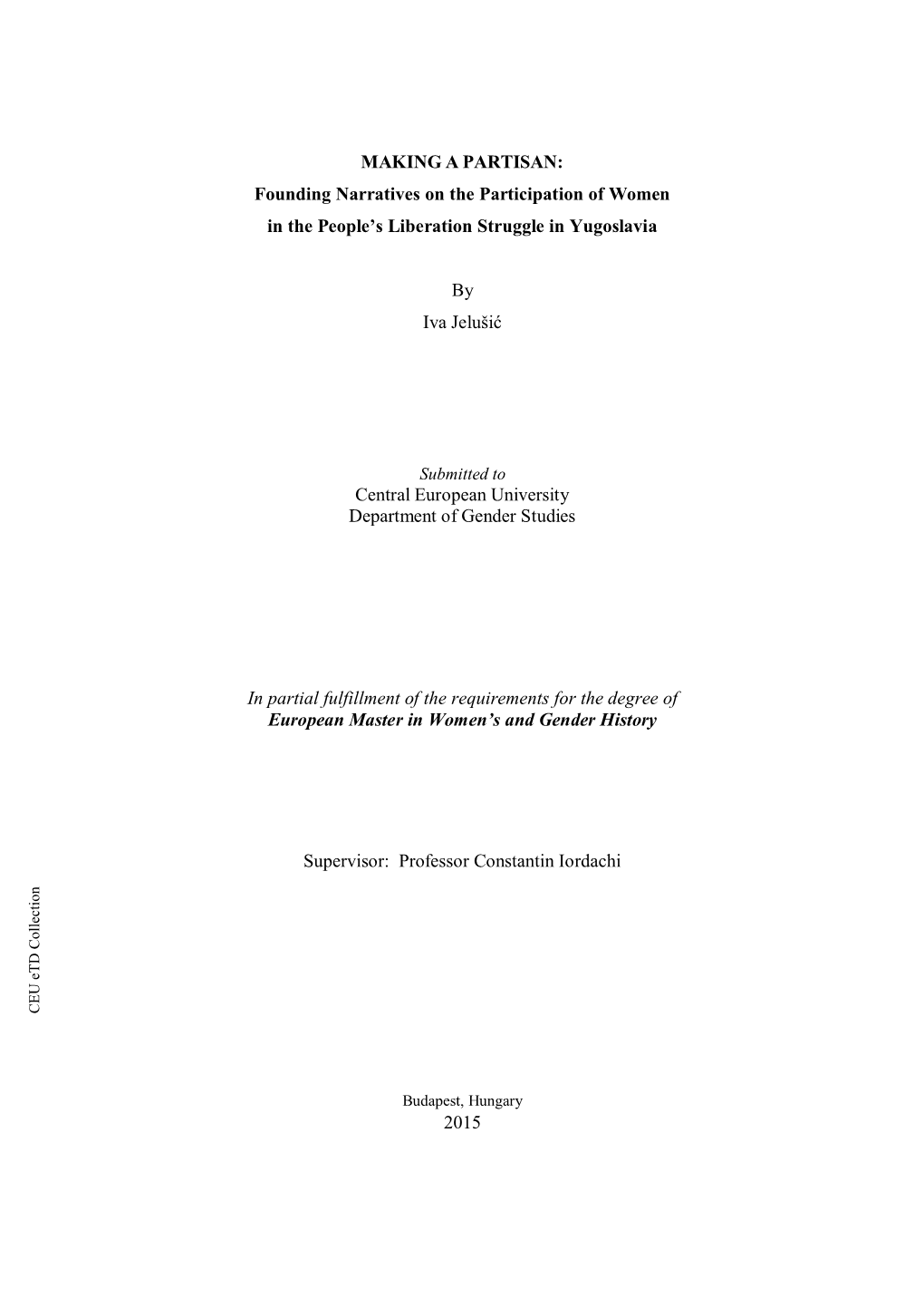 MAKING a PARTISAN: Founding Narratives on the Participation of Women in the People's Liberation Struggle in Yugoslavia By