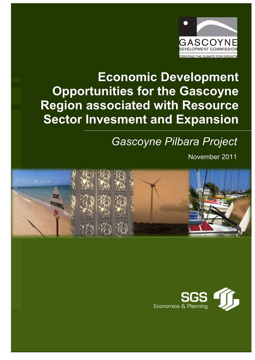 Economic Development Opportunities for the Gascoyne Region Associated with Resource Sector Invesment and Expansion Gascoyne Pilbara Project November 2011