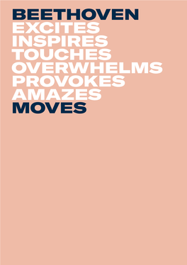 Beethoven Excites Inspires Touches Overwhelms Provokes Amazes Moves Beethoven Moves
