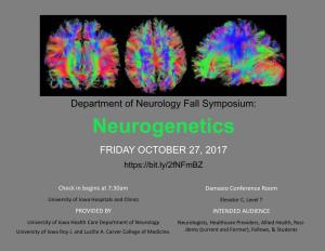 Neurogenetics FRIDAY OCTOBER 27, 2017