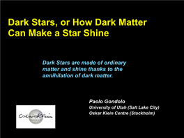 Dark Stars, Or How Dark Matter Can Make a Star Shine