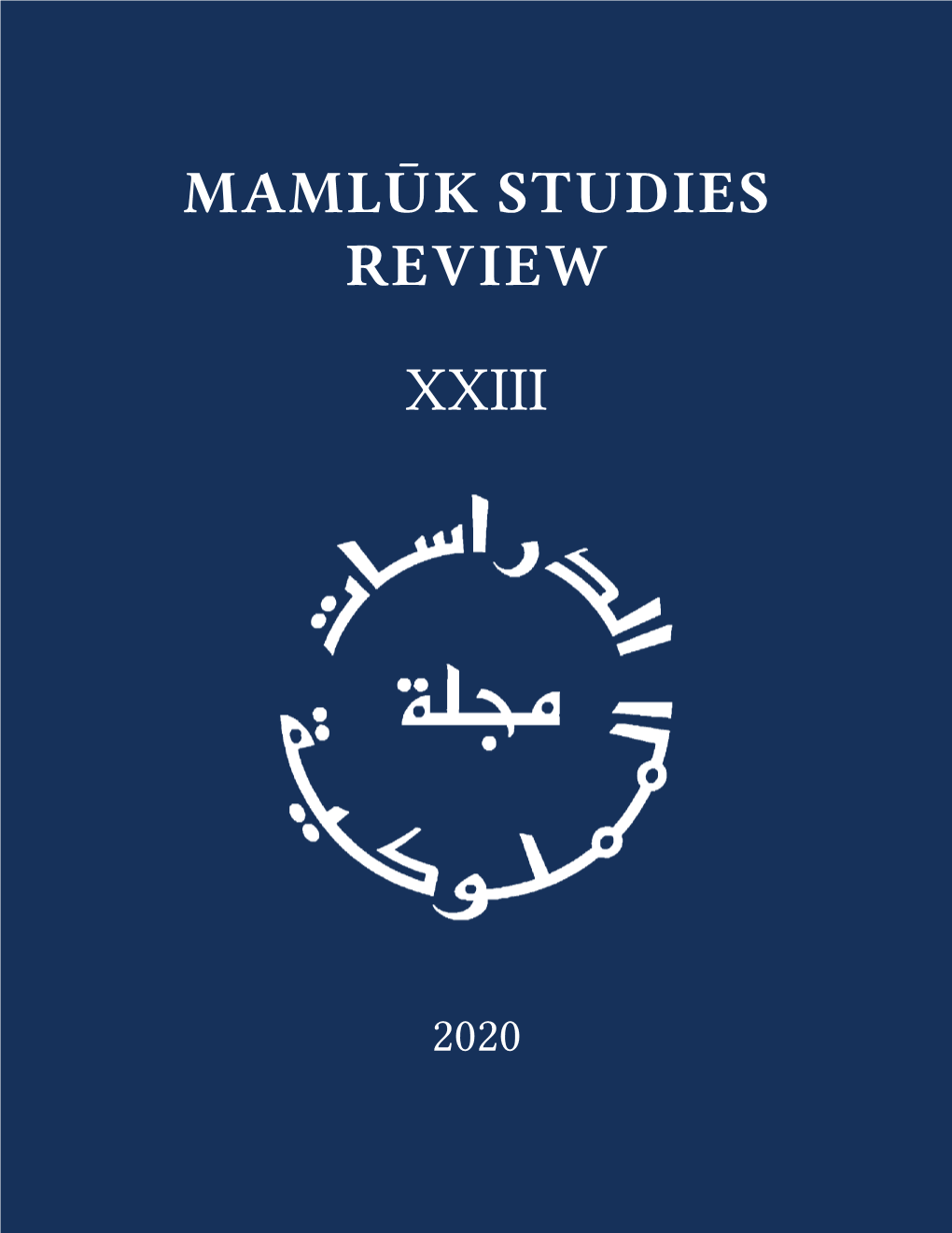Mamluk Studies Review, Vol. XXIII (2020)