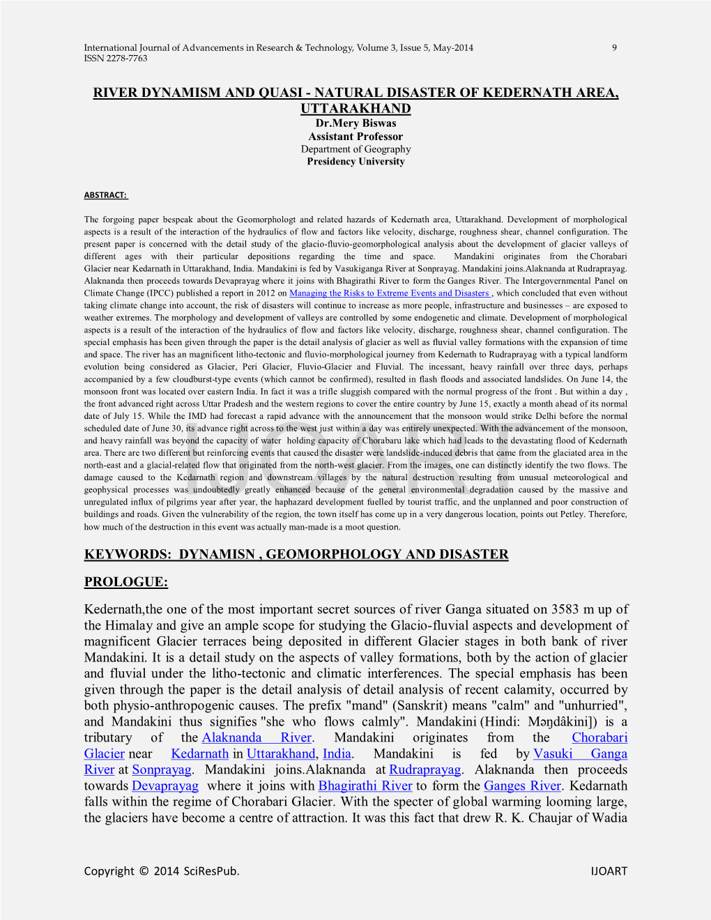 RIVER DYNAMISM and QUASI - NATURAL DISASTER of KEDERNATH AREA, UTTARAKHAND Dr.Mery Biswas Assistant Professor Department of Geography Presidency University