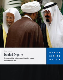 Denied Dignity RIGHTS Systematic Discrimination and Hostility Toward Saudi Shia Citizens WATCH