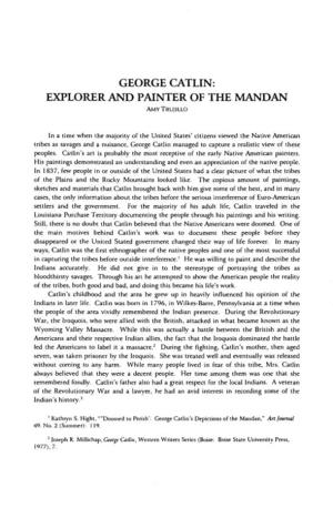 George Catlin: Explorer and Painter of the Mandan Amy Trujillo