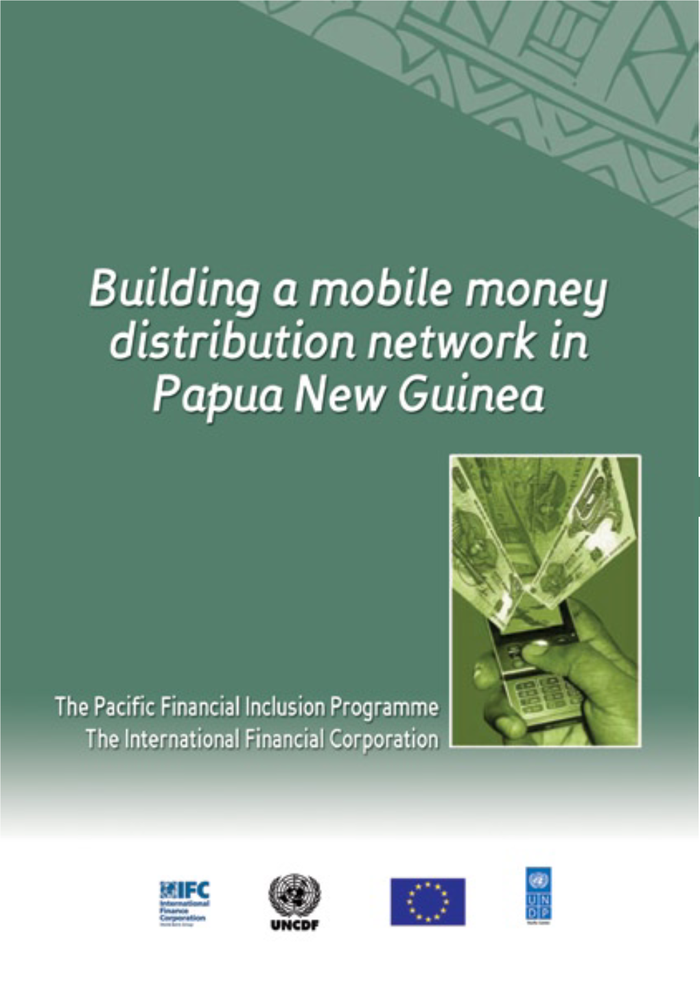 BUILDING a MOBILE MONEY DISTRIBUTION NETWORK in PAPUA NEW GUINEA Building a Mobile Money Distribution Network in Papua New Guinea