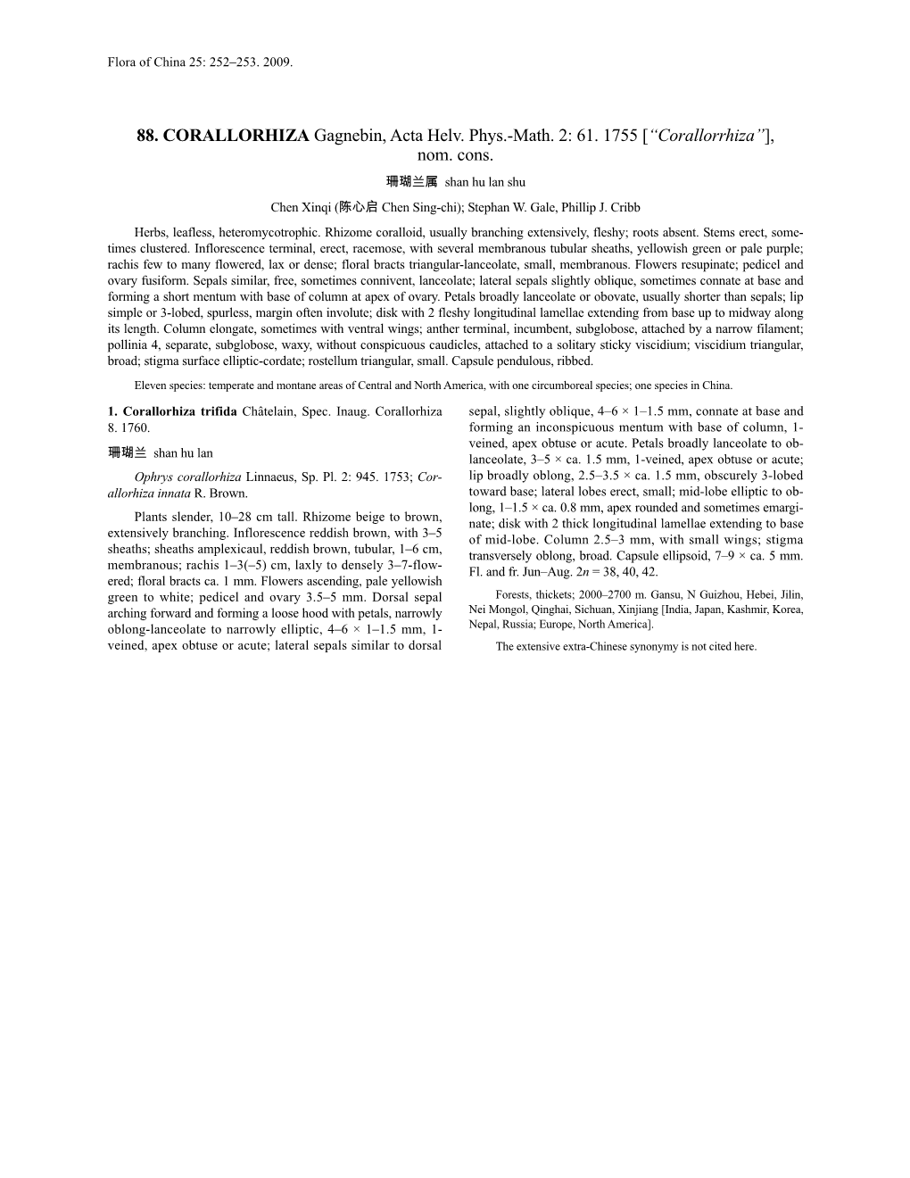 88. CORALLORHIZA Gagnebin, Acta Helv. Phys.-Math. 2: 61. 1755 [“Corallorrhiza”], Nom. Cons. 珊瑚兰属 Shan Hu Lan Shu Chen Xinqi (陈心启 Chen Sing-Chi); Stephan W