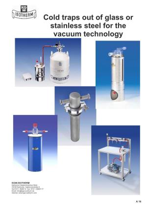 Cold Traps out of Glass Or Stainless Steel for the Vacuum Technology