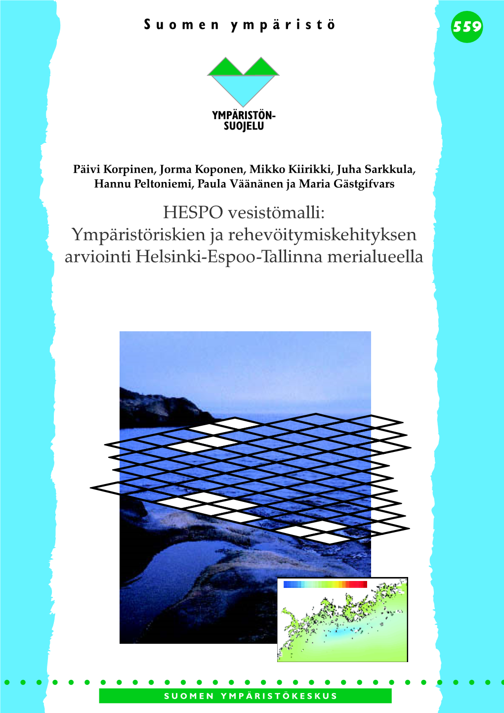 HESPO Vesistömalli: Ympäristöriskien Ja Rehevöitymiskehityksen Arviointi Helsinki-Espoo-Tallinna Merialueella
