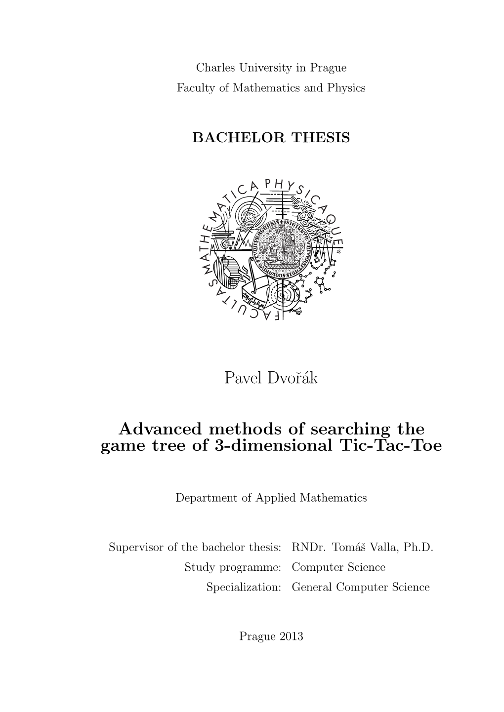 Pavel Dvorák Advanced Methods of Searching the Game Tree of 3