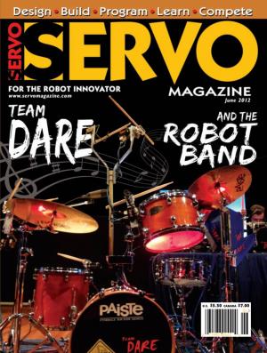 SERVO MAGAZINE TEAM DARE’S ROBOT BAND • RADIO for ROBOTS • BUILDING MAXWELL June 2012 Full Page Full Page.Qxd 5/7/2012 6:41 PM Page 2