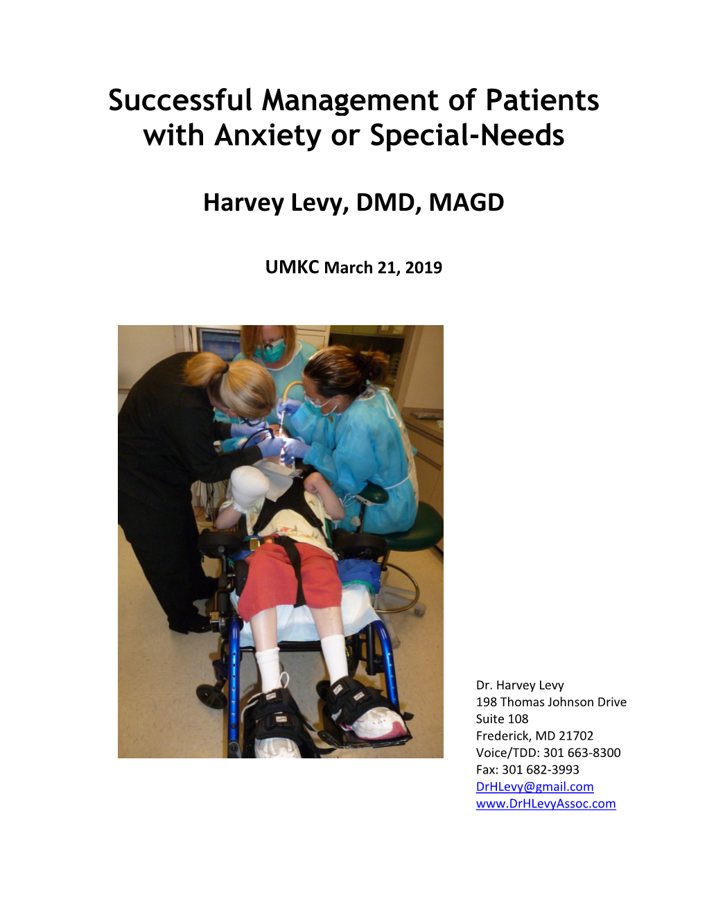 Successful Management of Patients with Anxiety Or Special-Needs