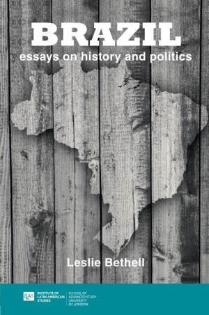 Leslie Bethell Essays on History and Politics