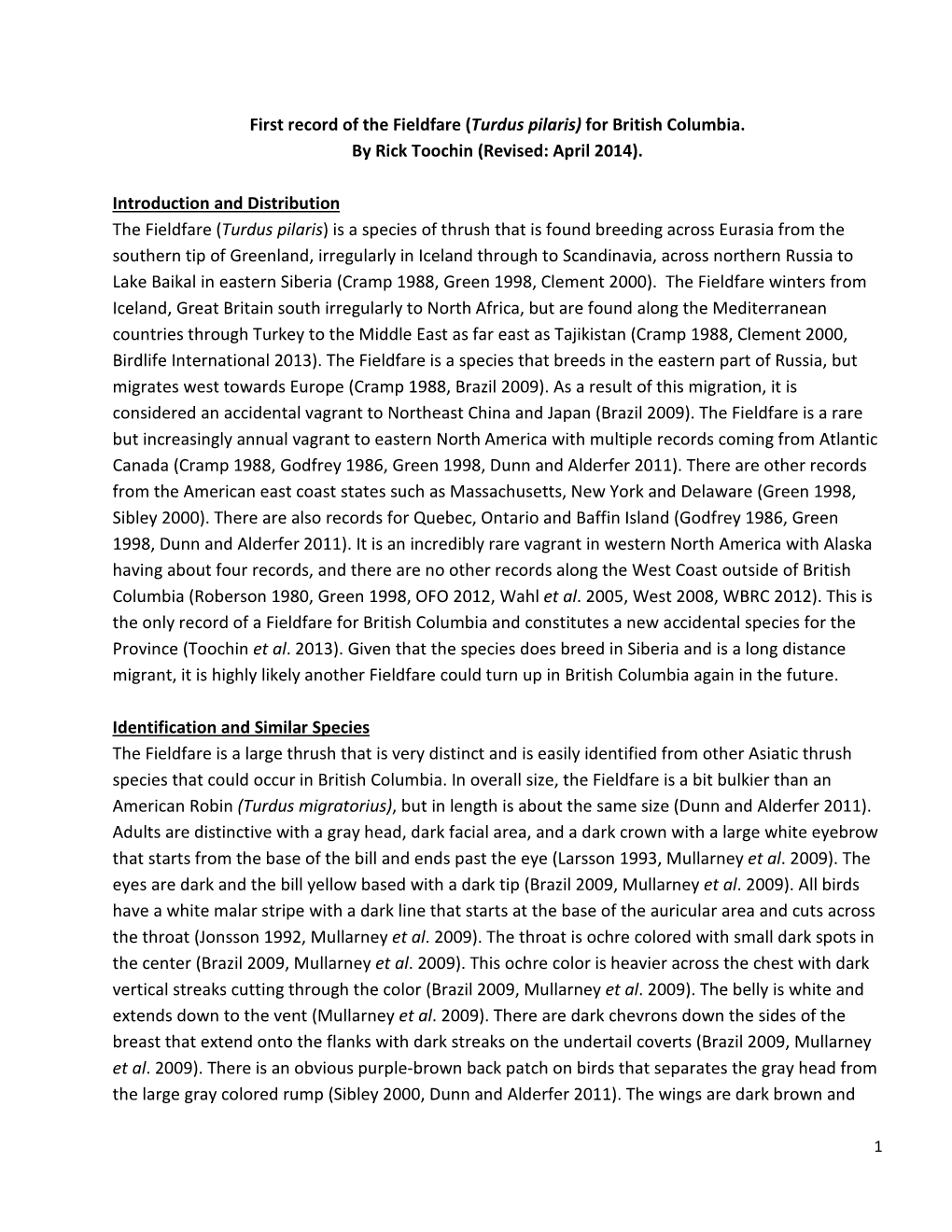 First Record of the Fieldfare (Turdus Pilaris) for British Columbia. by Rick Toochin (Revised: April 2014). Introduction and Di