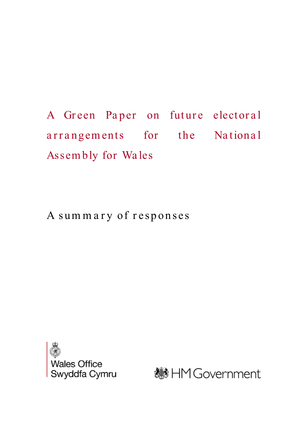 A Green Paper on Future Electoral Arrangements for the National Assembly for Wales a Summary of Responses