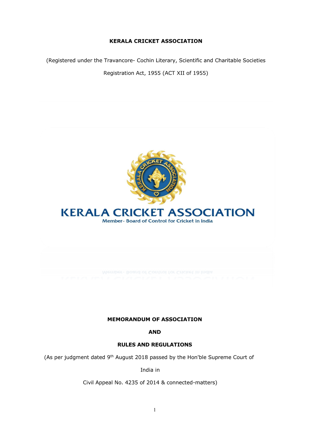 1 KERALA CRICKET ASSOCIATION (Registered Under the Travancore- Cochin Literary, Scientific and Charitable Societies Registration