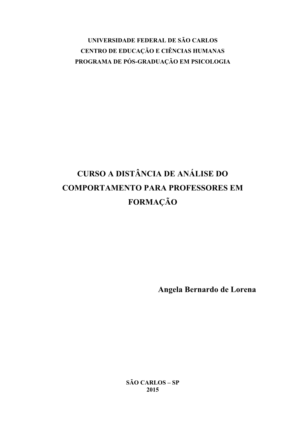 CURSO a DISTÂNCIA DE ANÁLISE DO COMPORTAMENTO PARA PROFESSORES EM FORMAÇÃO Angela Bernardo De Lorena