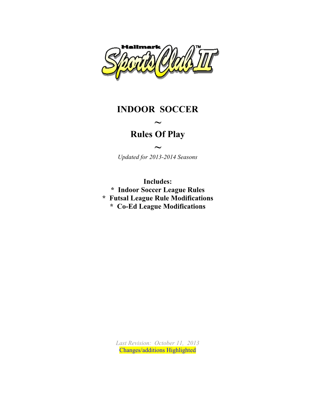 Indoor Soccer Rules of Play Book, with the Following Exceptions/Variations