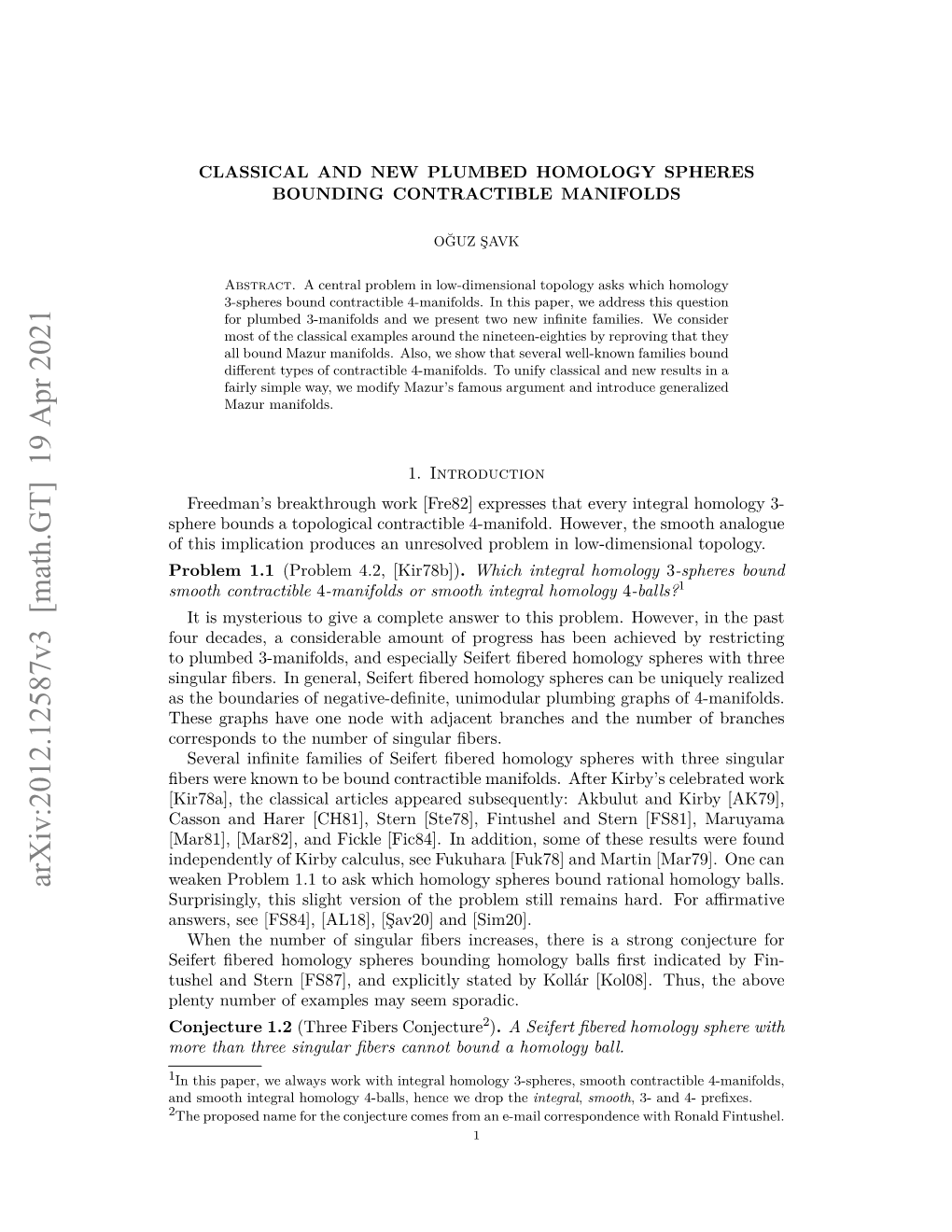 Arxiv:2012.12587V3 [Math.GT] 19 Apr 2021 Weaken Problem 1.1 to Ask Which Homology Spheres Bound Rational Homology Balls