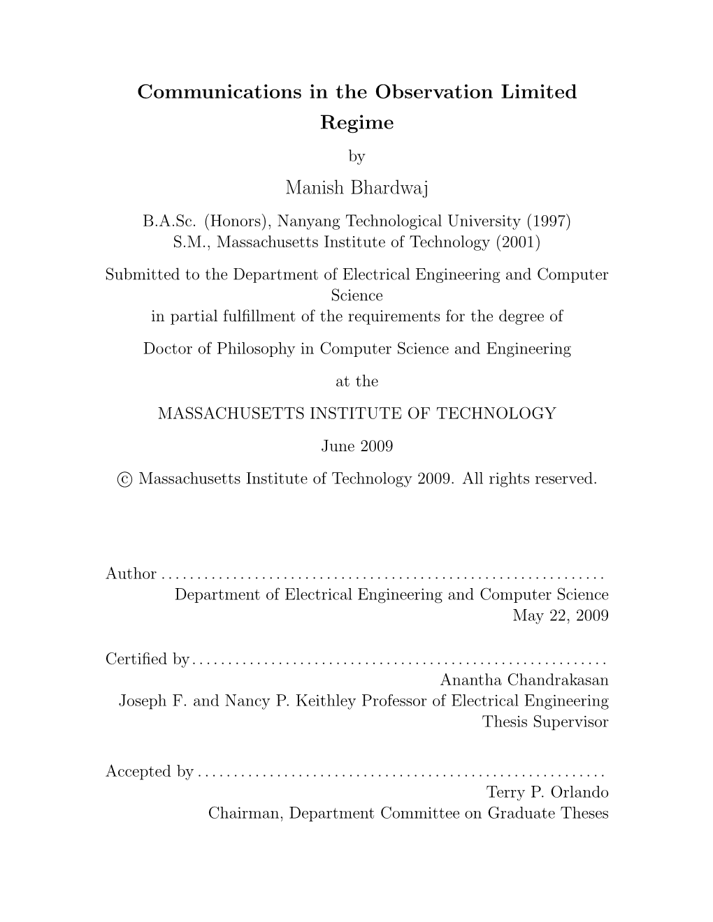 Communications in the Observation Limited Regime Manish Bhardwaj