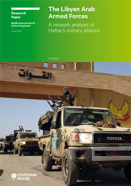 The Libyan Arab Armed Forces (LAAF) of Khalifa Haftar Appeared Set to Dominate the Libyan Political System