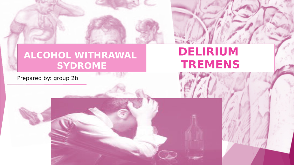 Alcohol Withrawal Sydrome – Delirium Tremens