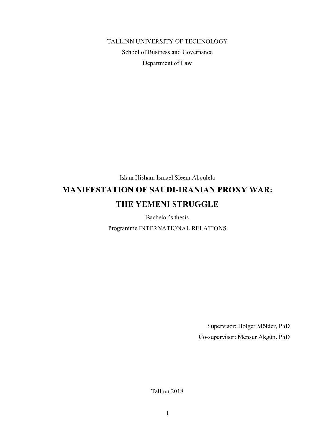 MANIFESTATION of SAUDI-IRANIAN PROXY WAR: the YEMENI STRUGGLE Bachelor’S Thesis Programme INTERNATIONAL RELATIONS