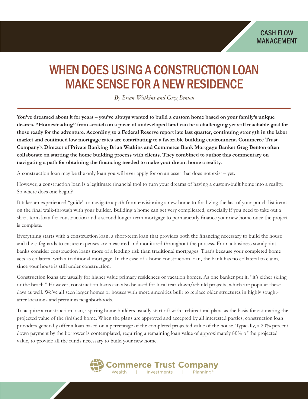 WHEN DOES USING a CONSTRUCTION LOAN MAKE SENSE for a NEW RESIDENCE by Brian Watkins and Greg Benton