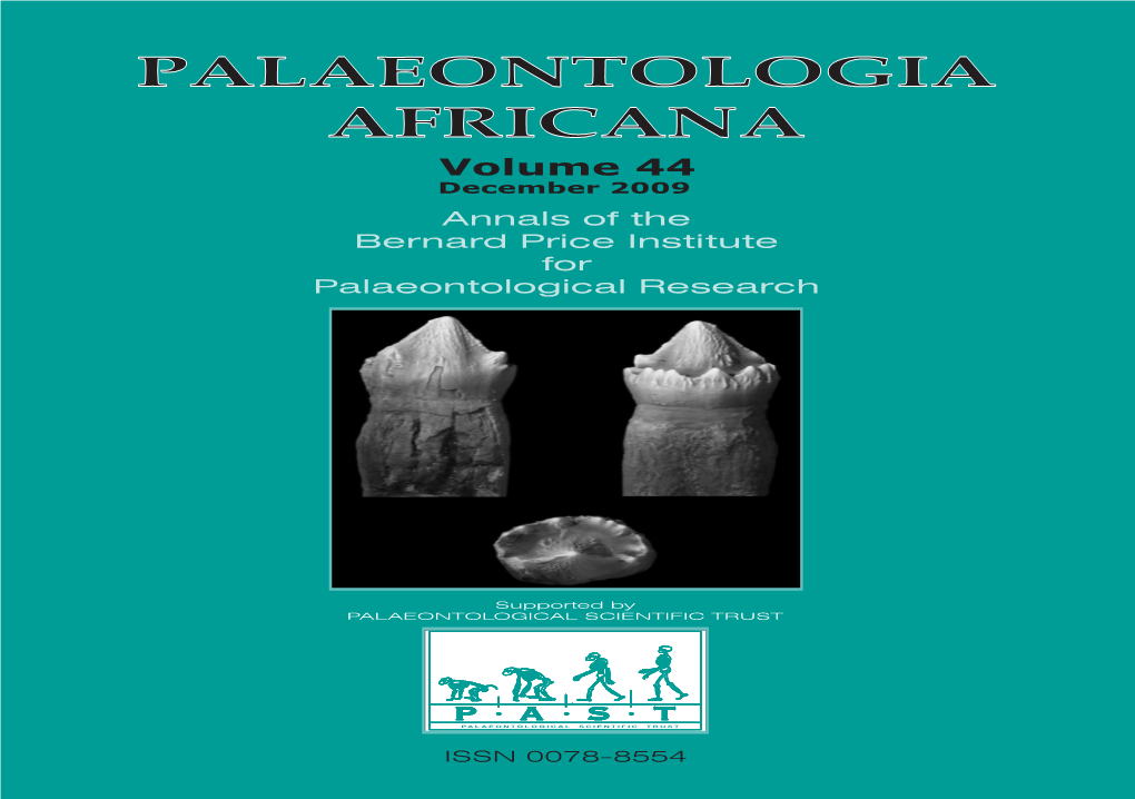 PALAEONTOLOGIA AFRICANA Volume 44 December 2009 Annals of the Bernard Price Institute for Palaeontological Research