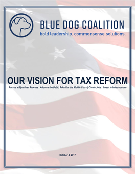 OUR VISION for TAX REFORM Pursue a Bipartisan Process | Address the Debt | Prioritize the Middle Class | Create Jobs | Invest in Infrastructure